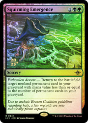 Squirming Emergence (Prerelease) (The Lost Caverns of Ixalan)\nPromo: Date Stamped\nSingle\nMagic The Gathering