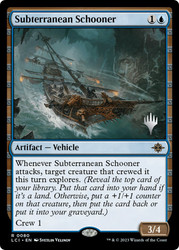 Subterranean Schooner (Promo Pack) (The Lost Caverns of Ixalan)\nPromo: Planeswalker Stamped\nSingle\nMagic The Gathering