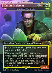 Atla Palani, Nest Tender (Dr. Ian Malcolm) (Secret Lair) (Borderless) (Jurassic World)\nPromo: General\nSingle\nMagic The Gathering