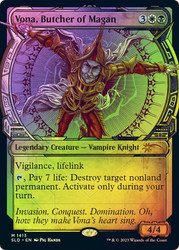 Vona, Butcher of Magan (Secret Lair) (Showcase)\nPromo: General\nSingle\nMagic The Gathering