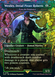 Fynn, the Fangbearer (Westley, Dread Pirate Roberts) (Secret Lair) (The Princess Bride) (Borderless)\nPromo: General\nSingle\nMagic The Gathering