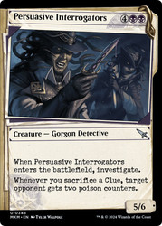 Persuasive Interrogators (Showcase)\nMurders at Karlov Manor - Variants\nSingle\nMagic The Gathering