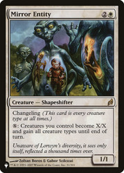 Mirror Entity (Lorwyn)\nPlaneswalker Symbol Reprints\nSingle\nMagic The Gathering