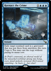 Reenact the Crime (Promo Pack) (Murders at Karlov Manor)\nPromo: Planeswalker Stamped\nSingle\nMagic The Gathering