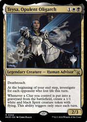 Teysa, Opulent Oligarch (Promo Pack) (Murders at Karlov Manor)\nPromo: Planeswalker Stamped\nSingle\nMagic The Gathering