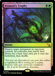 Assassin's Trophy (Promo Pack) (Murders at Karlov Manor)\nPromo: Planeswalker Stamped\nSingle\nMagic The Gathering