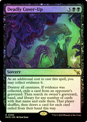 Deadly Cover-Up (Promo Pack) (Murders at Karlov Manor)\nPromo: Planeswalker Stamped\nSingle\nMagic The Gathering