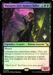 Massacre Girl, Known Killer (Promo Pack) (Murders at Karlov Manor)\nPromo: Planeswalker Stamped\nSingle\nMagic The Gathering