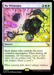 No Witnesses (Promo Pack) (Murders at Karlov Manor)\nPromo: Planeswalker Stamped\nSingle\nMagic The Gathering