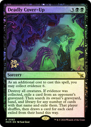 Deadly Cover-Up (Prerelease) (Murders at Karlov Manor)\nPromo: Date Stamped\nSingle\nMagic The Gathering