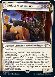 Gonti, Lord of Luxury (Secret Lair) (Showcase)\nPromo: General\nSingle\nMagic The Gathering