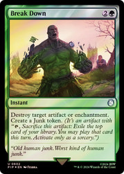Break Down (Surge Foil)\nFallout Commander - Alternate Foil\nSingle\nMagic The Gathering