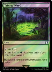 Tainted Wood (Surge Foil)\nFallout Commander - Alternate Foil\nSingle\nMagic The Gathering