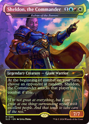 Ruhan of the Fomori (Sheldon, the Commander) (Secret Lair) (Borderless)\nPromo: General\nSingle\nMagic The Gathering