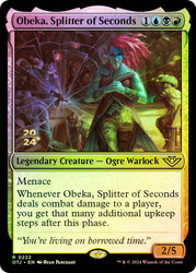 Obeka, Splitter of Seconds (Prerelease) (Outlaws of Thunder Junction)\nPromo: Date Stamped\nSingle\nMagic The Gathering