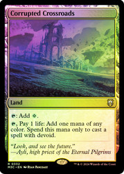 Corrupted Crossroads (Ripple Foil)\nModern Horizons 3 Commander - Alternate Foil\nSingle\nMagic The Gathering