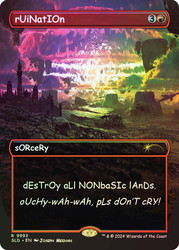 Ruination (Secret Lair) (Borderless)\nPromo: General\nSingle\nMagic The Gathering