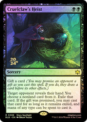 Cruelclaw's Heist (Prerelease) (Bloomburrow)\nPromo: Date Stamped\nSingle\nMagic The Gathering