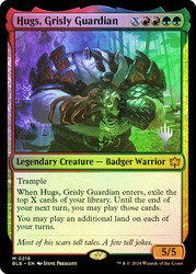 Hugs, Grisly Guardian (Promo Pack) (Bloomburrow)\nPromo: Planeswalker Stamped\nSingle\nMagic The Gathering