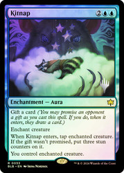 Kitnap (Promo Pack) (Bloomburrow)\nPromo: Planeswalker Stamped\nSingle\nMagic The Gathering