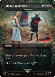 Dismember ('Tis But a Scratch) (Monty Python) (Secret Lair) (#1674) (Borderless)\nPromo: General\nSingle\nMagic The Gathering