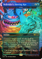 Delay (Beholder's Slowing Ray) (Dungeons &amp; Dragons) (Secret Lair) (Borderless)\nPromo: General\nSingle\nMagic The Gathering