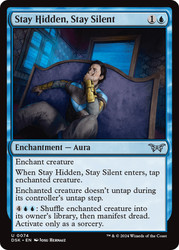 Stay Hidden, Stay Silent (#074)\nDuskmourn: House of Horror\nSingle\nMagic The Gathering