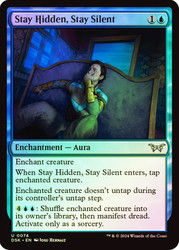 Stay Hidden, Stay Silent (#074)\nDuskmourn: House of Horror\nSingle\nMagic The Gathering