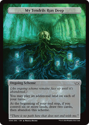 My Tendrils Run Deep\nDuskmourn: House of Horrors Commander Archenemy - Schemes\nSingle\nMagic The Gathering