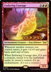 Enduring Courage (Promo Pack) (Duskmourn: House of Horror)\nPromo: Planeswalker Stamped\nSingle\nMagic The Gathering