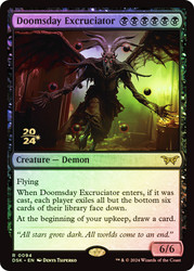 Doomsday Excruciator (Prerelease) (Duskmourn: House of Horror)\nPromo: Date Stamped\nSingle\nMagic The Gathering