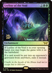 Leyline of the Void (Prerelease) (Duskmourn: House of Horror)\nPromo: Date Stamped\nSingle\nMagic The Gathering