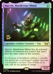 Marvin, Murderous Mimic (Prerelease) (Duskmourn: House of Horror)\nPromo: Date Stamped\nSingle\nMagic The Gathering
