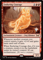 Enduring Courage (Promo Pack) (Duskmourn: House of Horror)\nPromo: Planeswalker Stamped\nSingle\nMagic The Gathering