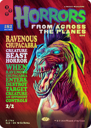 Ravenous Chupacabra (Secret Lair) (#1764) (Borderless)\nPromo: General\nSingle\nMagic The Gathering