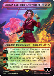 Chandra, Flamecaller (MEIKO, Explosive Entertainer) (Hatsune Miku) (Secret Lair) (Borderless)\nPromo: General\nSingle\nMagic The Gathering