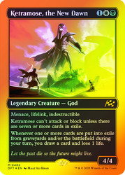 Ketramose, the New Dawn (First Place Foil)\nAetherdrift - Alternate Foil\nSingle\nMagic The Gathering