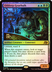 Oildeep Gearhulk (Prerelease) (Aetherdrift)\nPromo: Date Stamped\nSingle\nMagic The Gathering