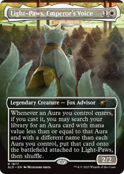 Light-Paws, Emperor's Voice (Secret Lair) (Borderless)\nPromo: General\nSingle\nMagic The Gathering