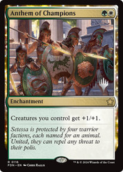 Anthem of Champions (Promo Pack) (Foundations)\nPromo: Planeswalker Stamped\nSingle\nMagic The Gathering