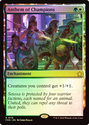 Anthem of Champions (Promo Pack) (Foundations)\nPromo: Planeswalker Stamped\nSingle\nMagic The Gathering