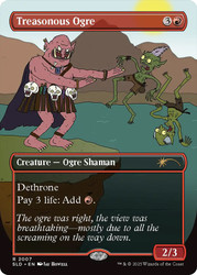 Treasonous Ogre (Secret Lair) (Borderless)\nPromo: General\nSingle\nMagic The Gathering