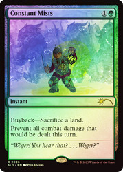Constant Mists (Secret Lair)\nPromo: General\nSingle\nMagic The Gathering