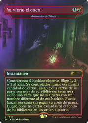 Tibalt's Trickery (Ya viene el coco) (Secret Lair) (Borderless)\nPromo: General - Spanish\nSingle\nMagic The Gathering