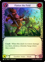 Flatten the Field (Yellow)
Mastery Pack Guardian
Single
Flesh and Blood