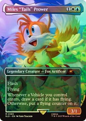 Miles "Tails" Prower (Sonic the Hedgehog) (Secret Lair) (Borderless)\nPromo: General\nSingle\nMagic The Gathering