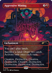 Aggressive Mining (Secret Lair) (Borderless)\nPromo: General\nSingle\nMagic The Gathering
