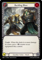 Buckling Blow (Yellow)
Mastery Pack Guardian
Single
Flesh and Blood