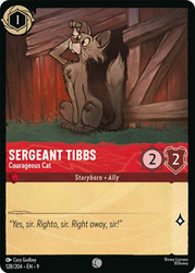 Sergeant Tibbs - Courageous Cat
Fabled
Single
Lorcana