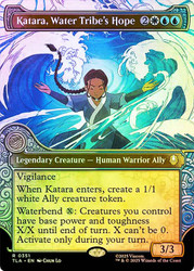 Katara, Water Tribe's Hope (Showcase)\nAvatar: The Last Airbender - Variants\nSingle\nMagic The Gathering